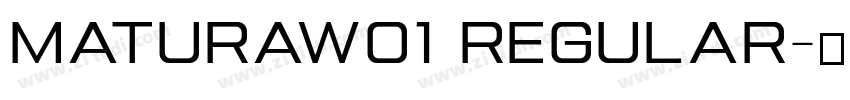 MaturaW01 Regular字体转换